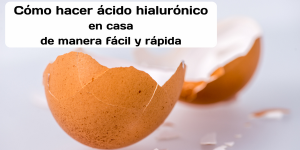 hacer ácido hialurónico en casa con cáscaras de huevo